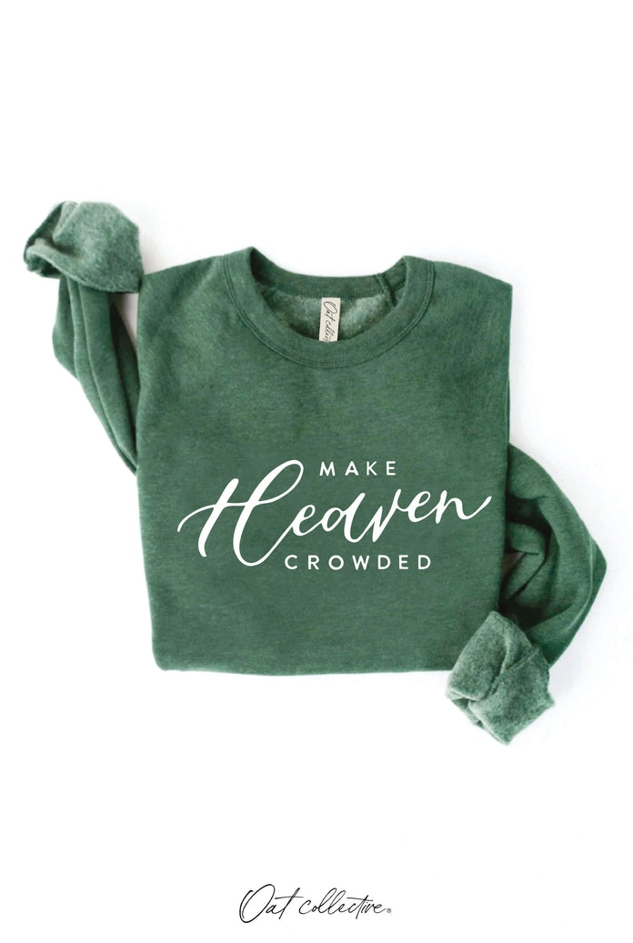 Make Heaven Crowded Graphic Sweatshirt